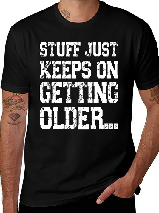 Funny Aging T-Shirt: Stuff Just Keeps Getting Older