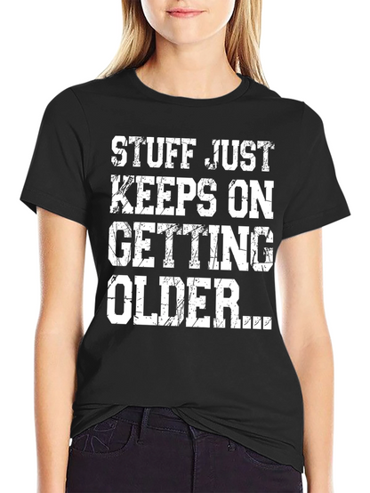 Funny Aging T-Shirt: Stuff Just Keeps Getting Older