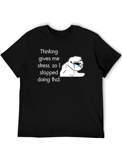 Thinking Gives Me Stress T-Shirt