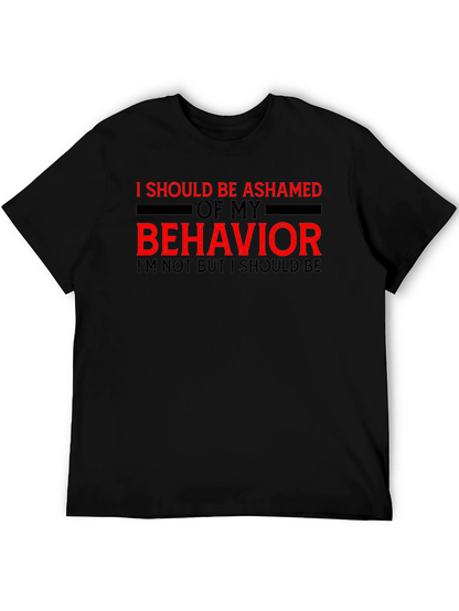 Ashamed of My Behavior Tee