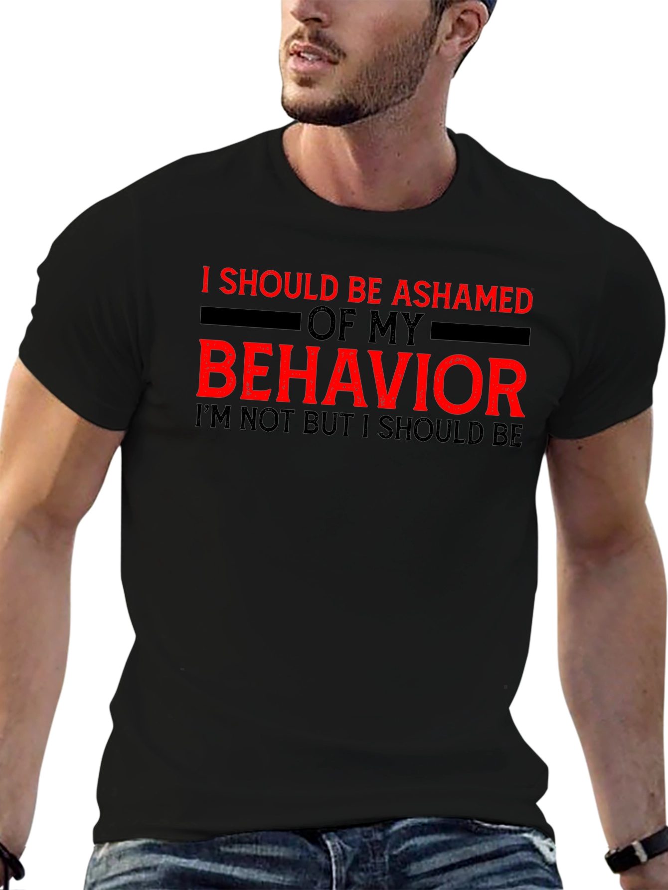 Ashamed of My Behavior Tee