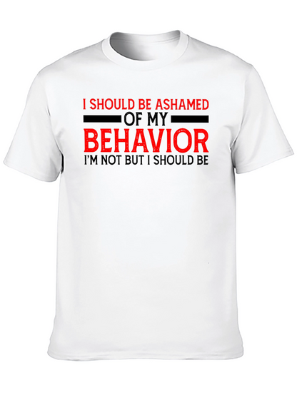 Ashamed of My Behavior Tee