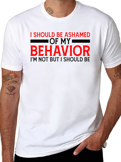 Ashamed of My Behavior Tee