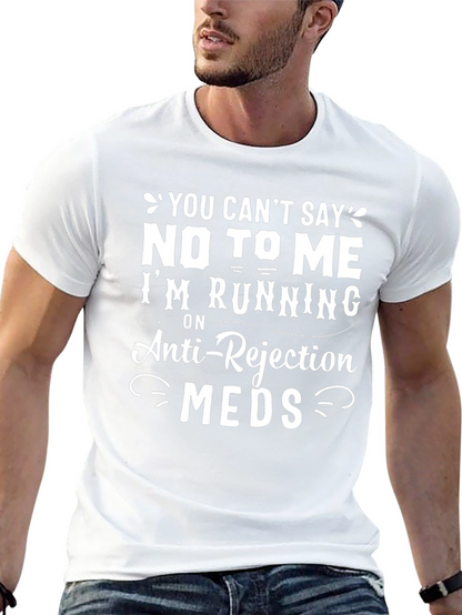 Humorous Anti-Rejection Meds Graphic T-Shirt