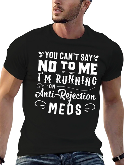 Humorous Anti-Rejection Meds Graphic T-Shirt