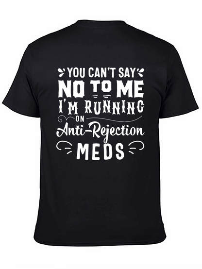 Humorous Anti-Rejection Meds Graphic T-Shirt
