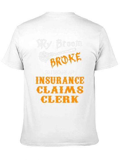 My Broom Broke Insurance Claims Clerk T-Shirt