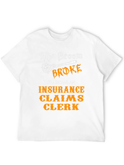 My Broom Broke Insurance Claims Clerk T-Shirt