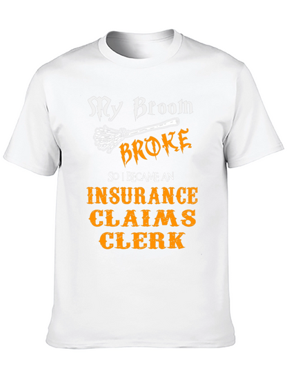 My Broom Broke Insurance Claims Clerk T-Shirt