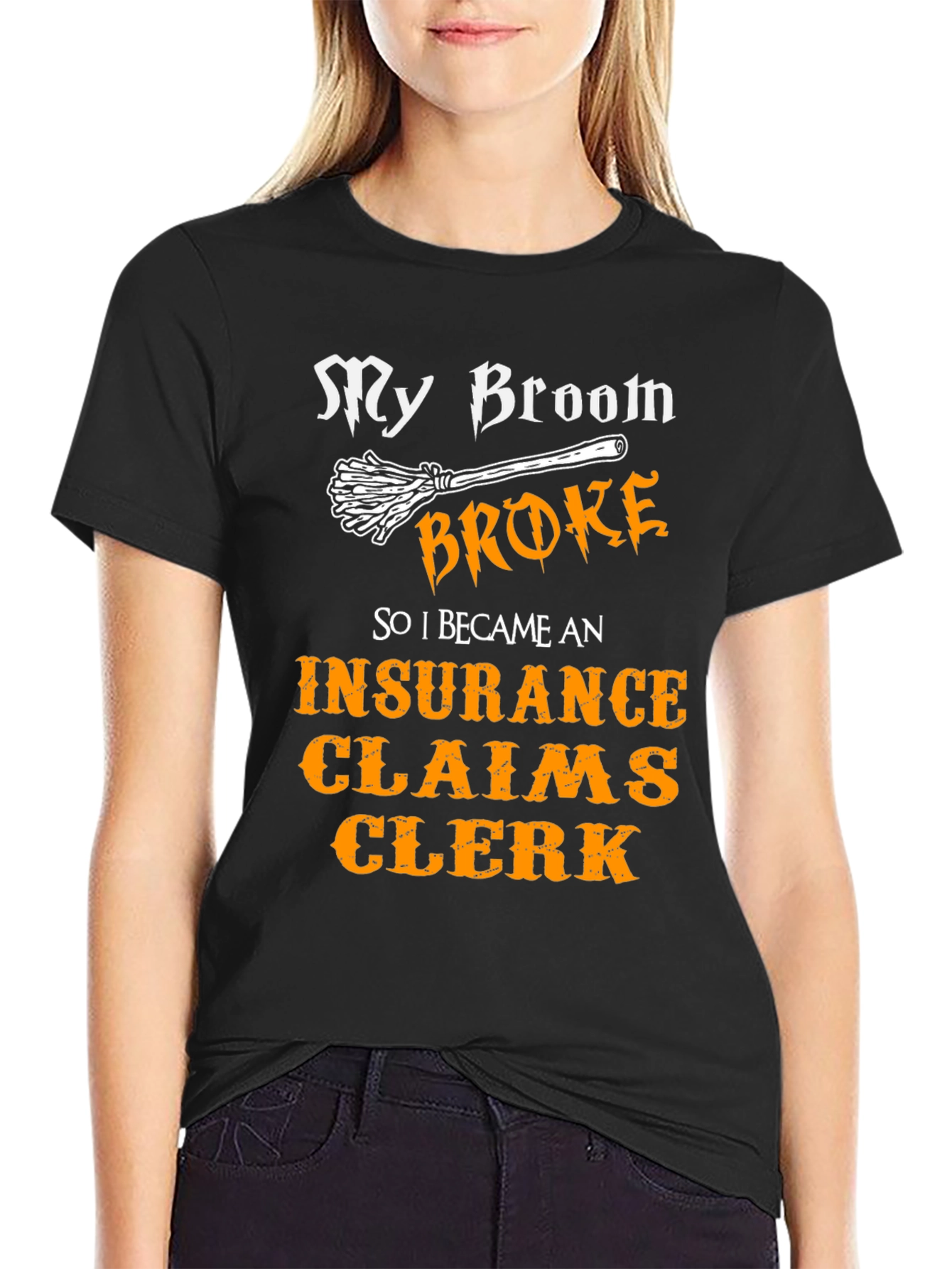 My Broom Broke Insurance Claims Clerk T-Shirt