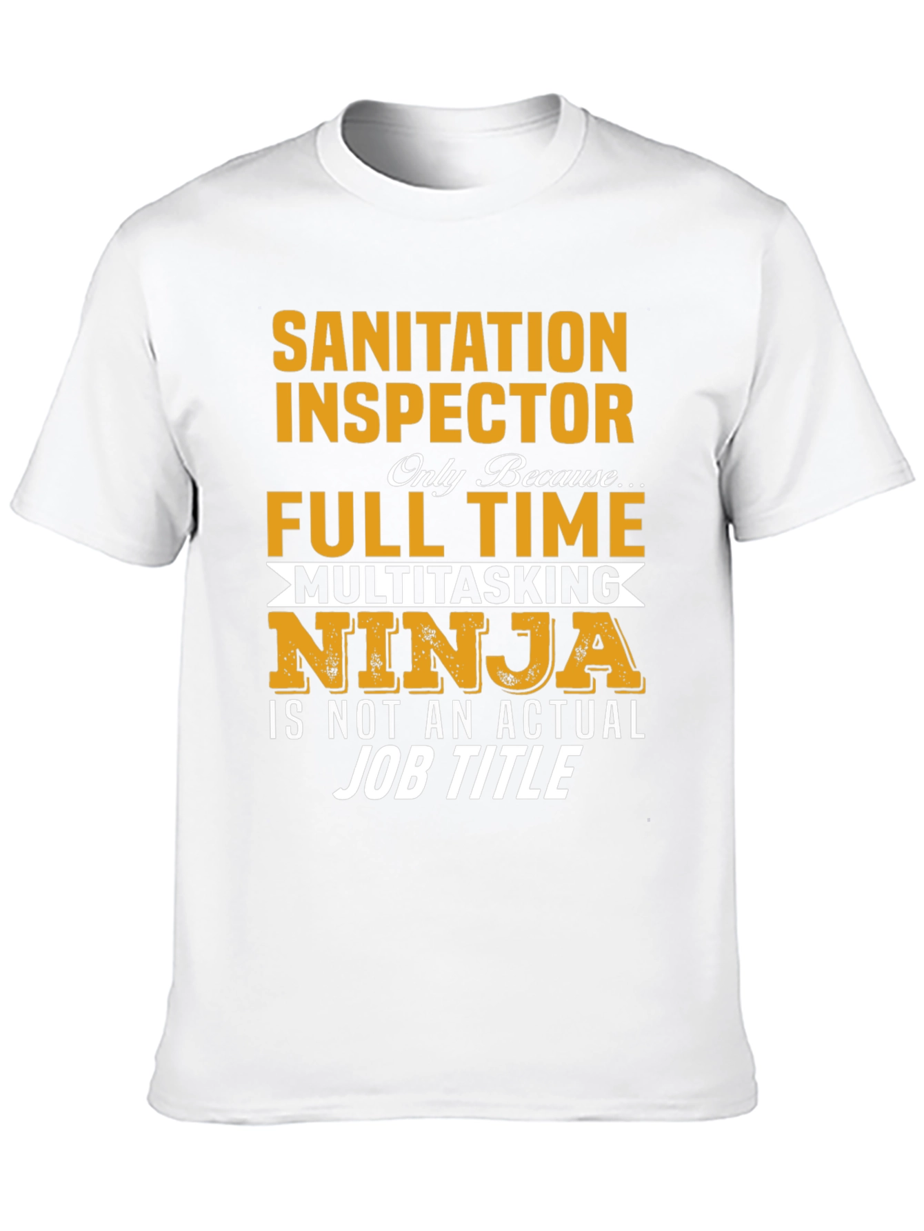 Sanitation Inspector T-Shirt Multitasking Ninja Job