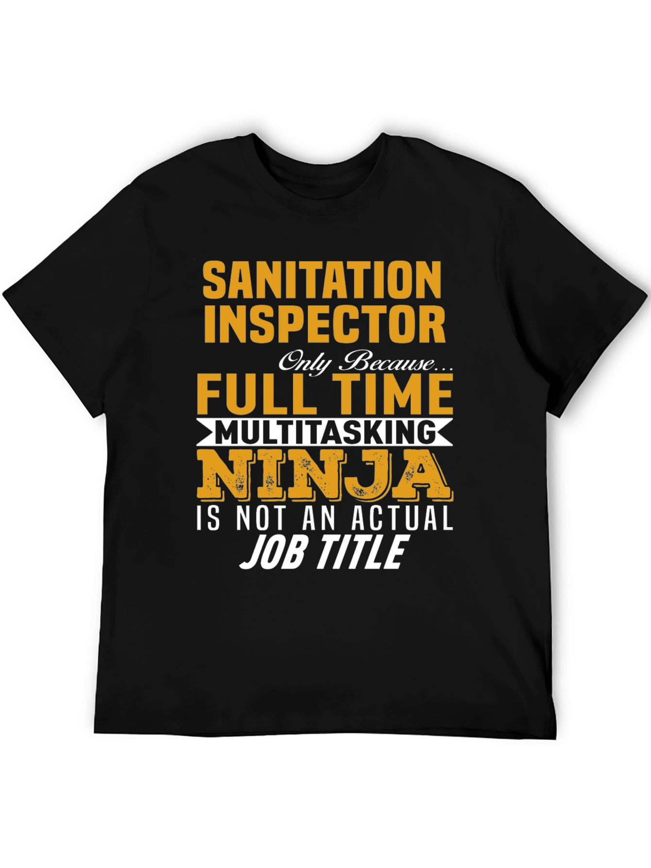 Sanitation Inspector T-Shirt Multitasking Ninja Job