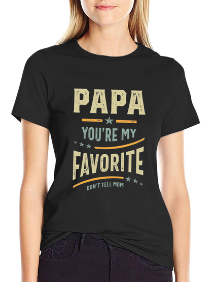 Papa Youre My Favorite T-Shirt
