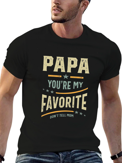 Papa Youre My Favorite T-Shirt