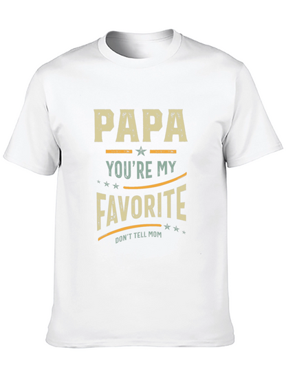 Papa Youre My Favorite T-Shirt