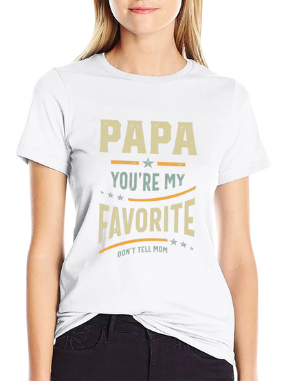 Papa Youre My Favorite T-Shirt