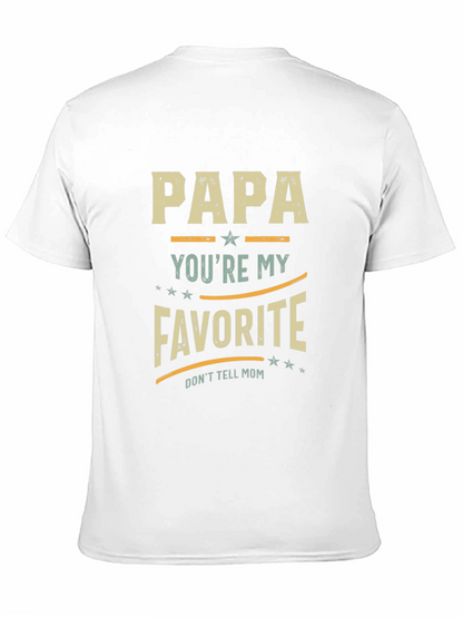 Papa Youre My Favorite T-Shirt
