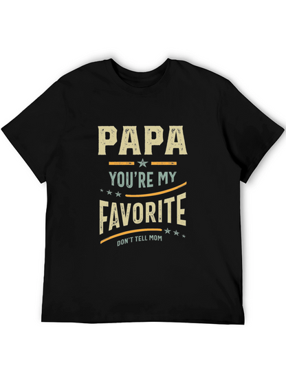 Papa Youre My Favorite T-Shirt