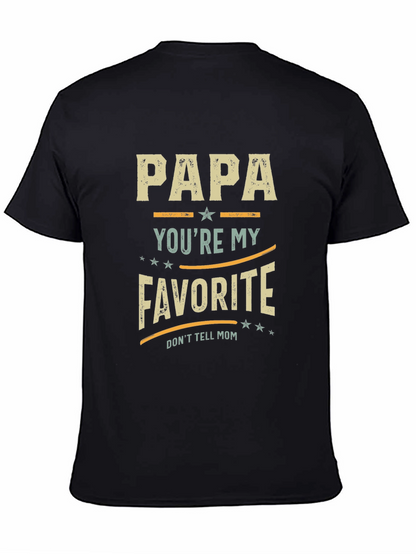 Papa Youre My Favorite T-Shirt