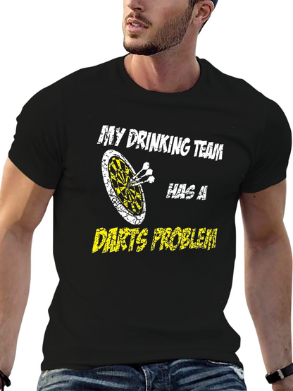 Funny Drinking Team Darts Problem T-Shirt