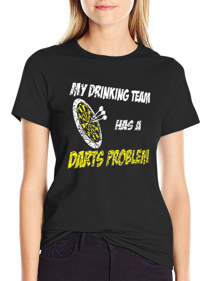Funny Drinking Team Darts Problem T-Shirt