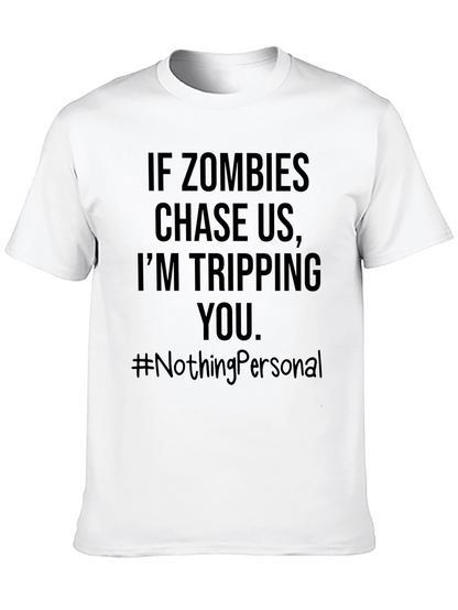 Zombie Apocalypse Humor T-Shirt - Tripping You