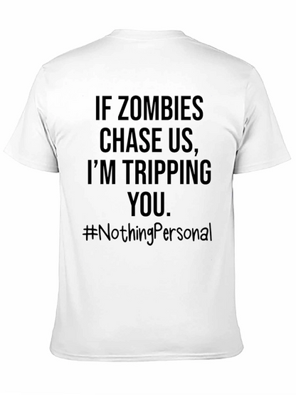 Zombie Apocalypse Humor T-Shirt - Tripping You