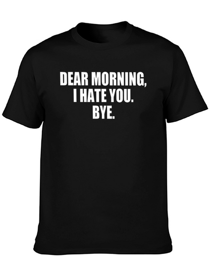 Dear Morning Funny Sarcastic T-Shirt