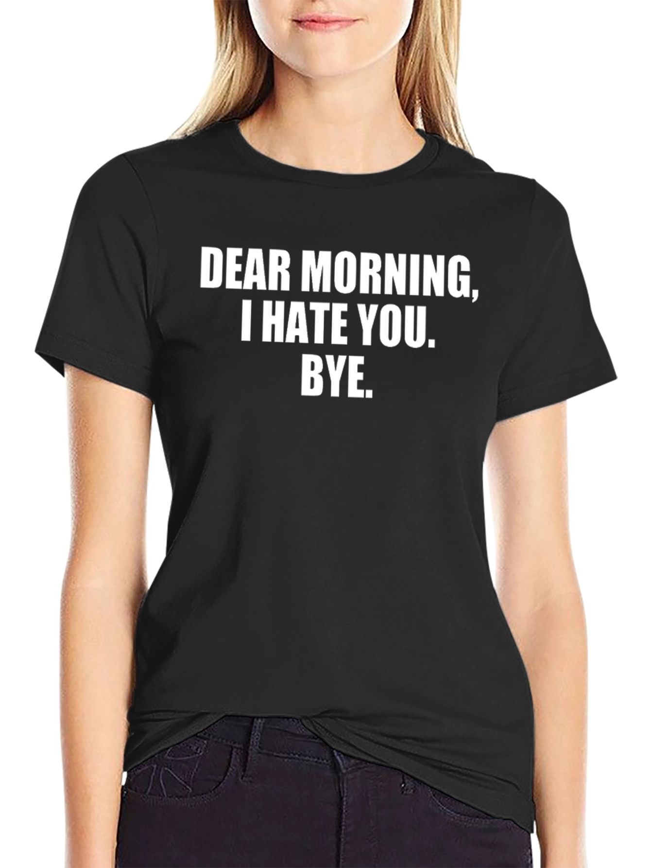 Dear Morning Funny Sarcastic T-Shirt