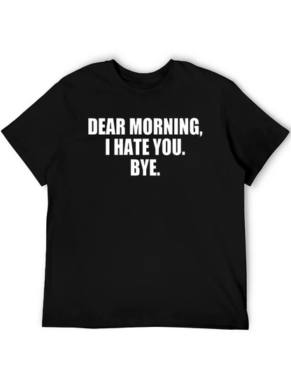 Dear Morning Funny Sarcastic T-Shirt
