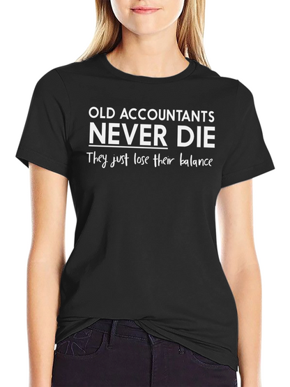 Accountant Humor T-Shirt - They Lose Their Balance