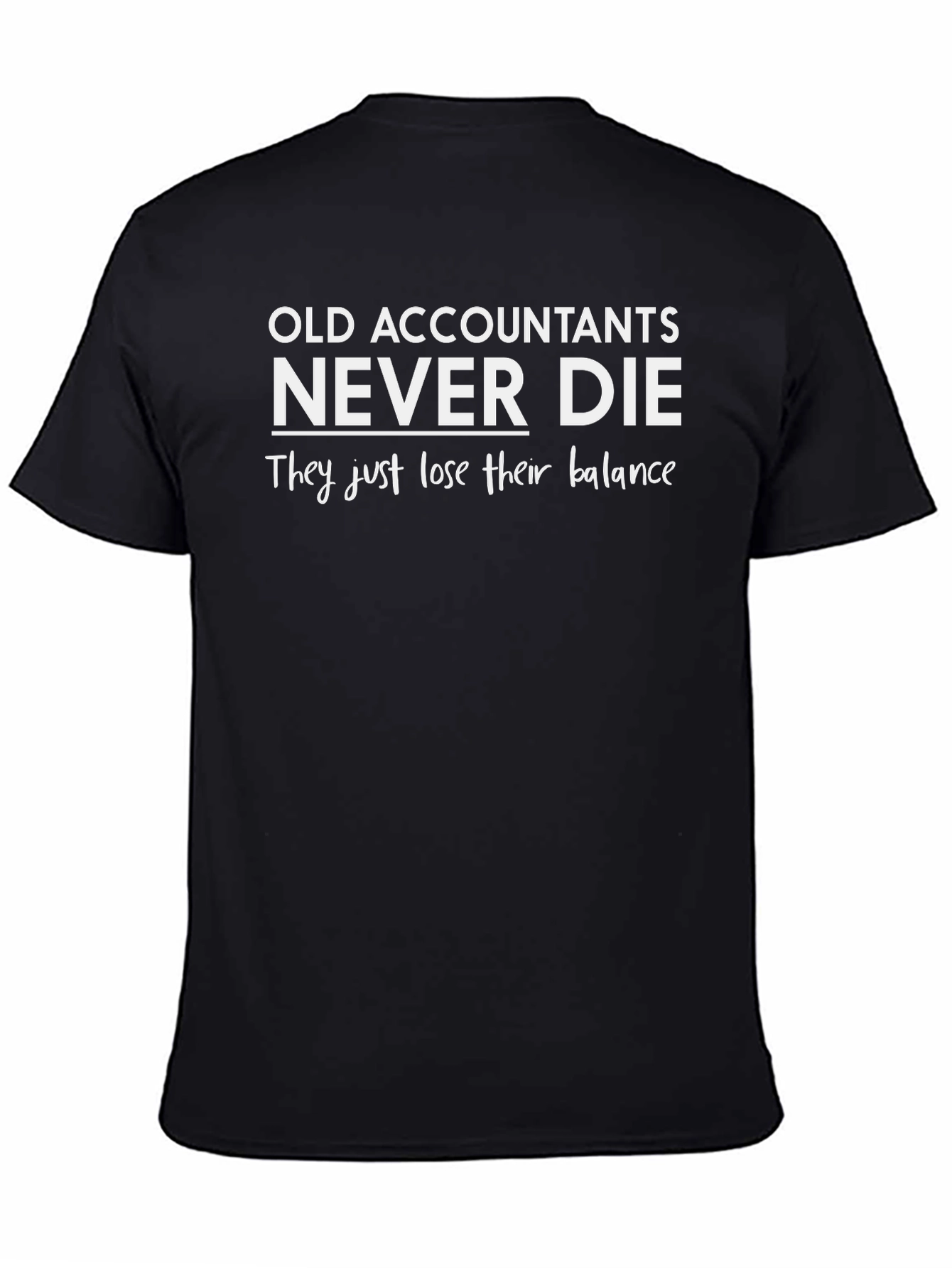 Accountant Humor T-Shirt - They Lose Their Balance
