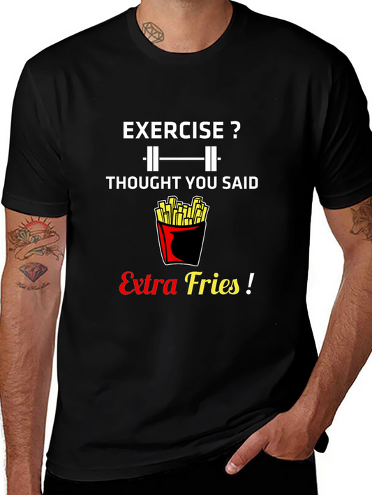 Exercise? Extra Fries! Graphic T-Shirt