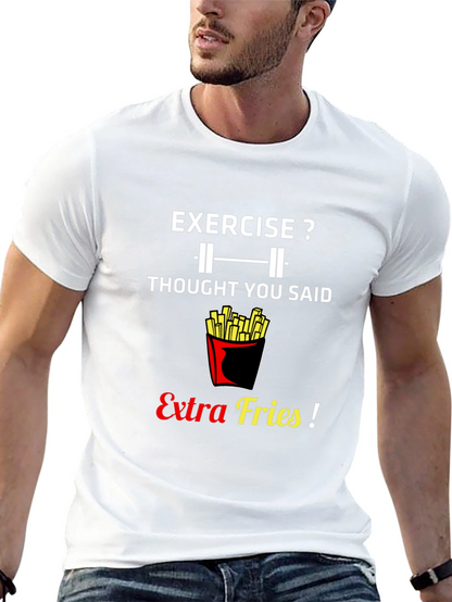 Exercise? Extra Fries! Graphic T-Shirt