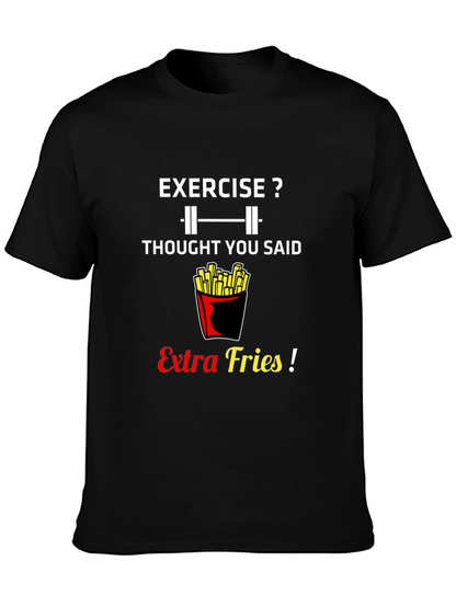 Exercise? Extra Fries! Graphic T-Shirt
