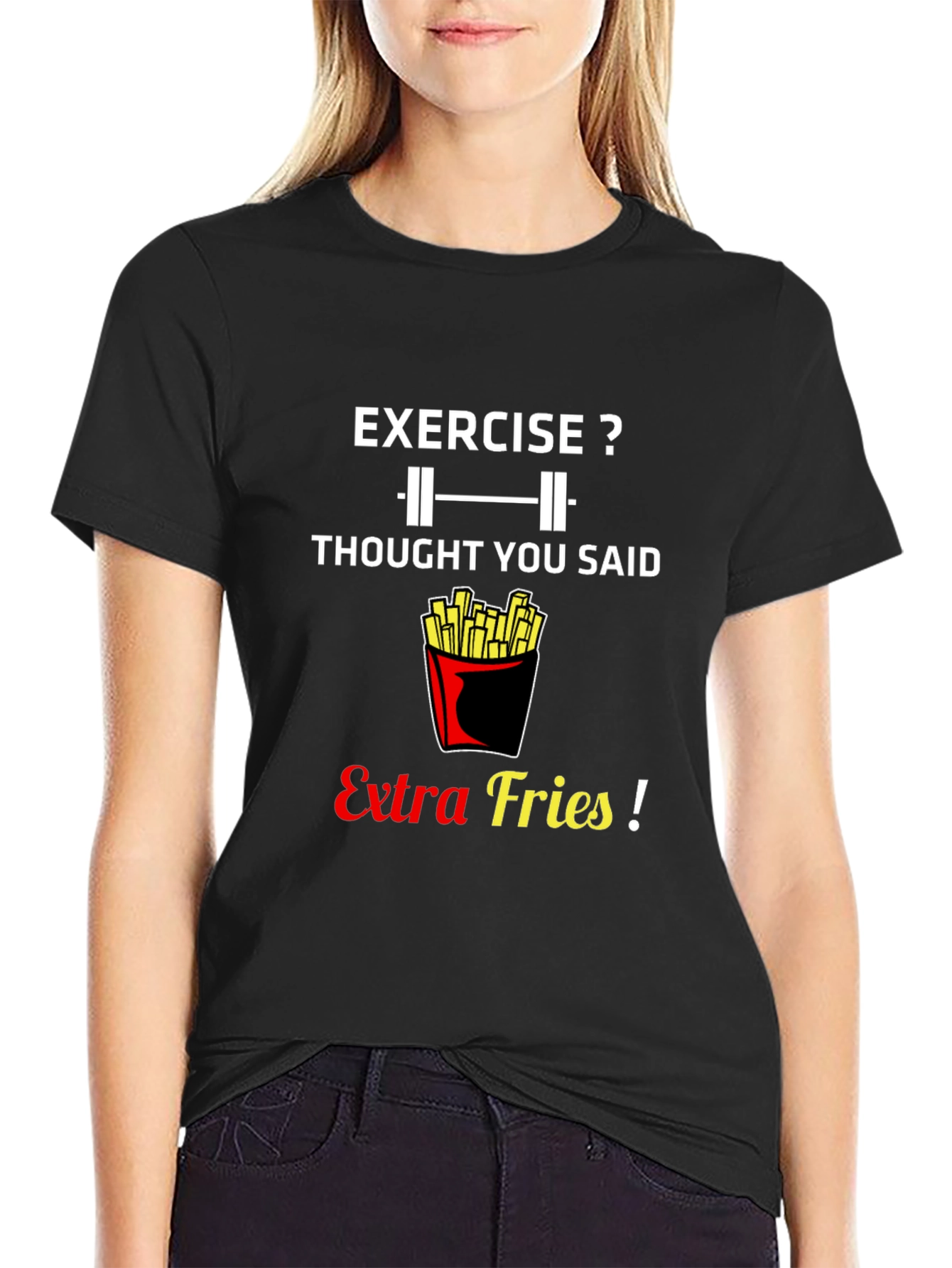 Exercise? Extra Fries! Graphic T-Shirt