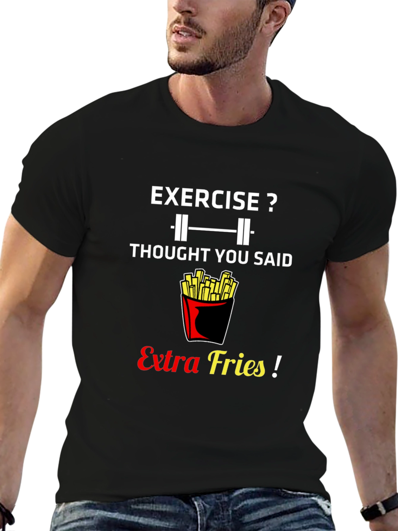 Exercise? Extra Fries! Graphic T-Shirt