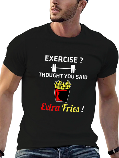 Exercise? Extra Fries! Graphic T-Shirt