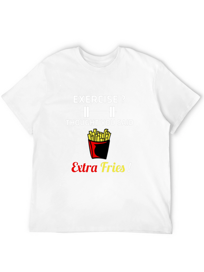 Exercise? Extra Fries! Graphic T-Shirt