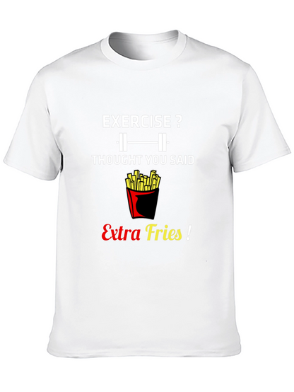 Exercise? Extra Fries! Graphic T-Shirt