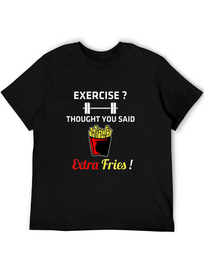 Exercise? Extra Fries! Graphic T-Shirt