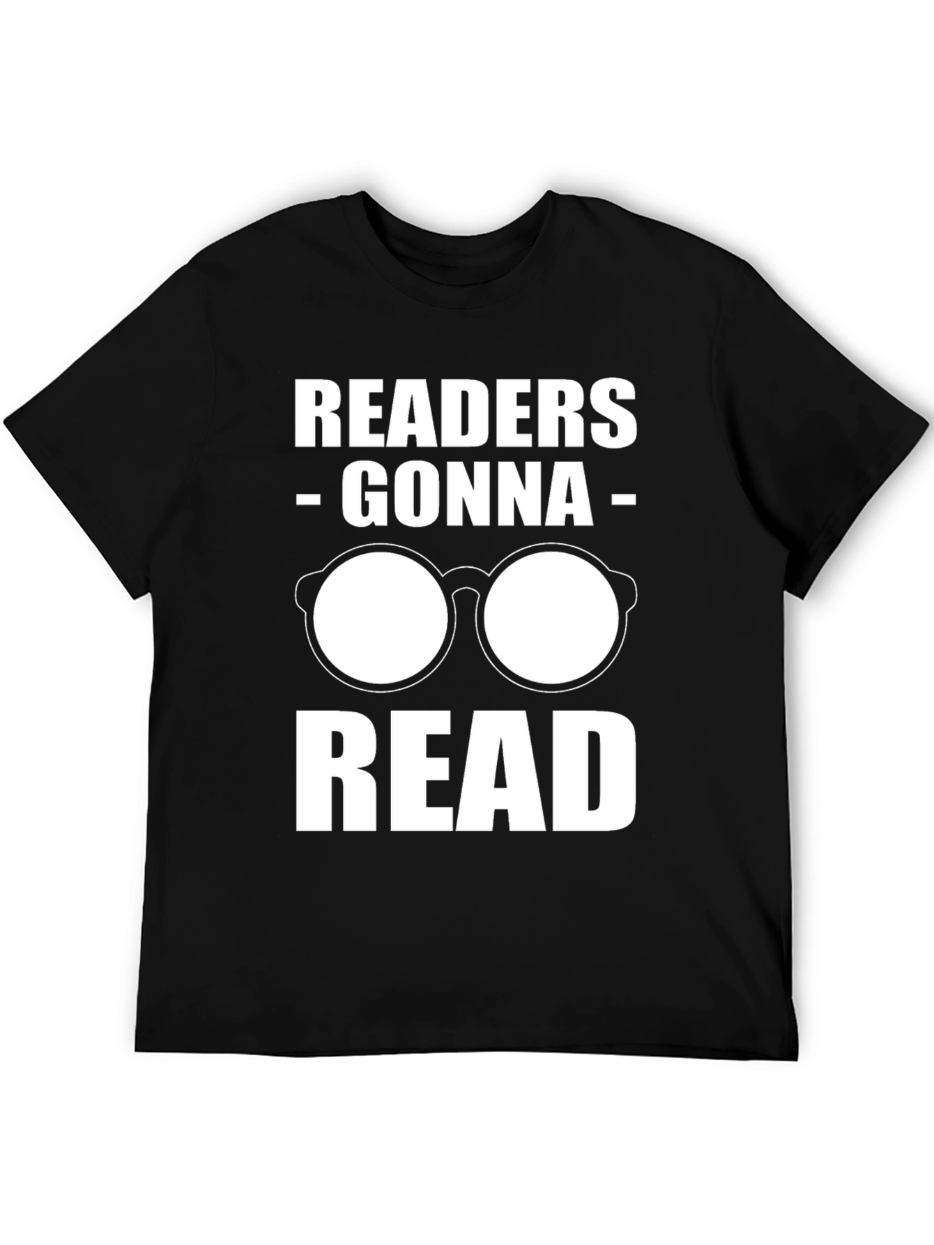 Readers Gonna Read T-Shirt - Funny Book Lover Tee