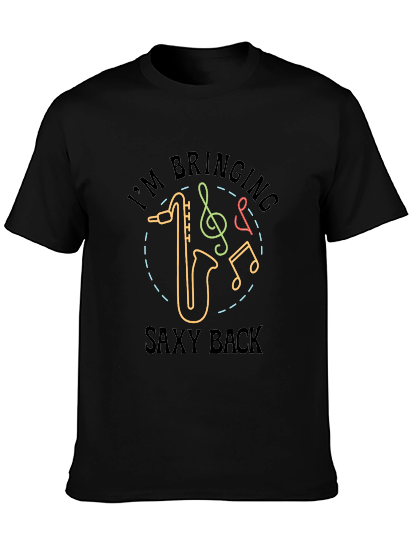 Im Bringing Saxy Back T-Shirt