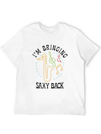 Im Bringing Saxy Back T-Shirt