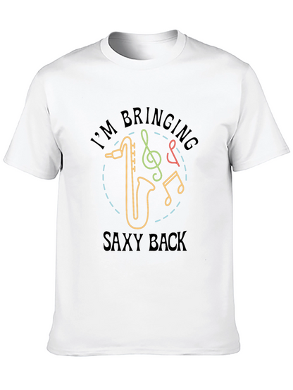 Im Bringing Saxy Back T-Shirt