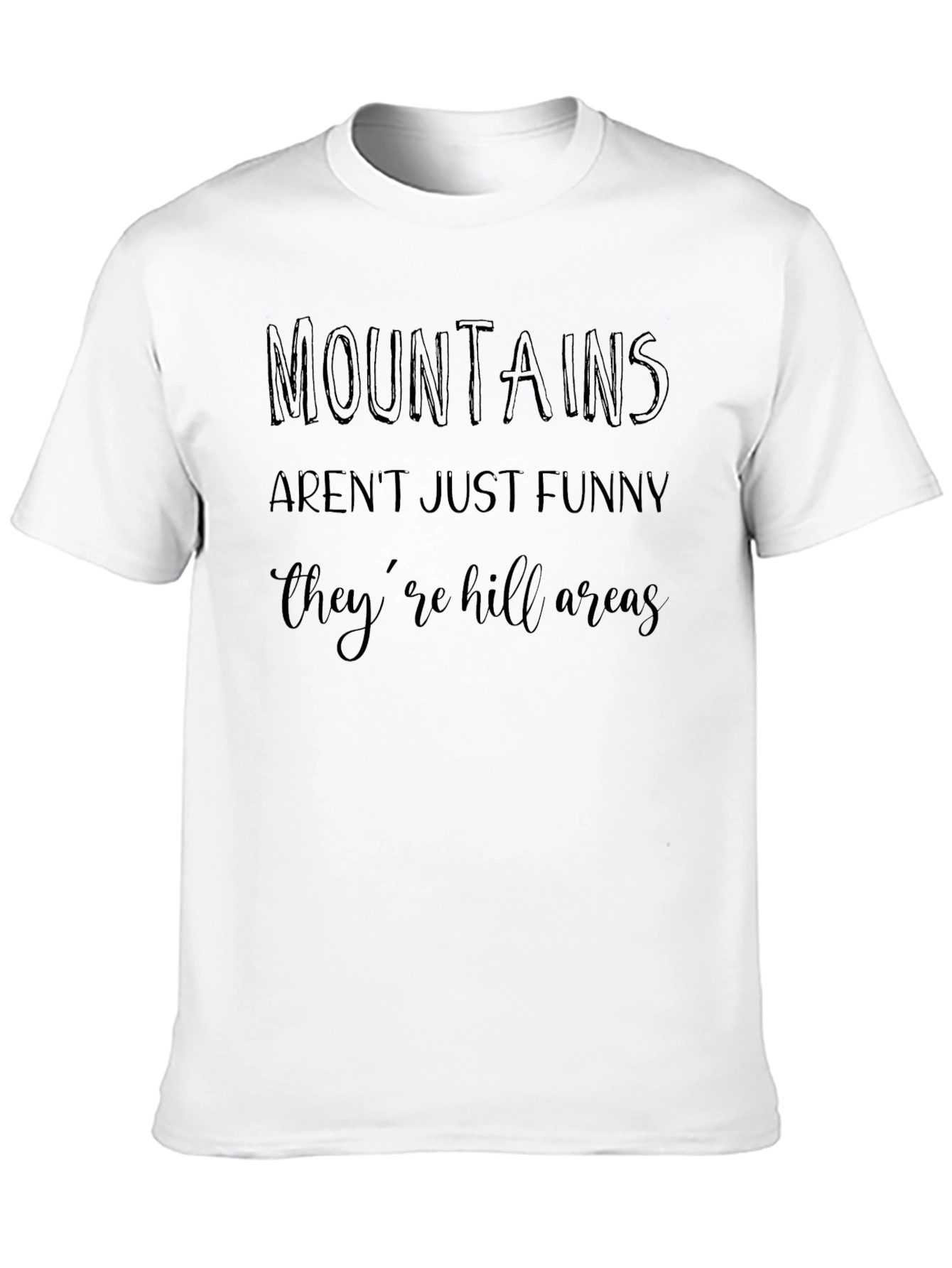 Mountains Funny Graphic T-Shirt