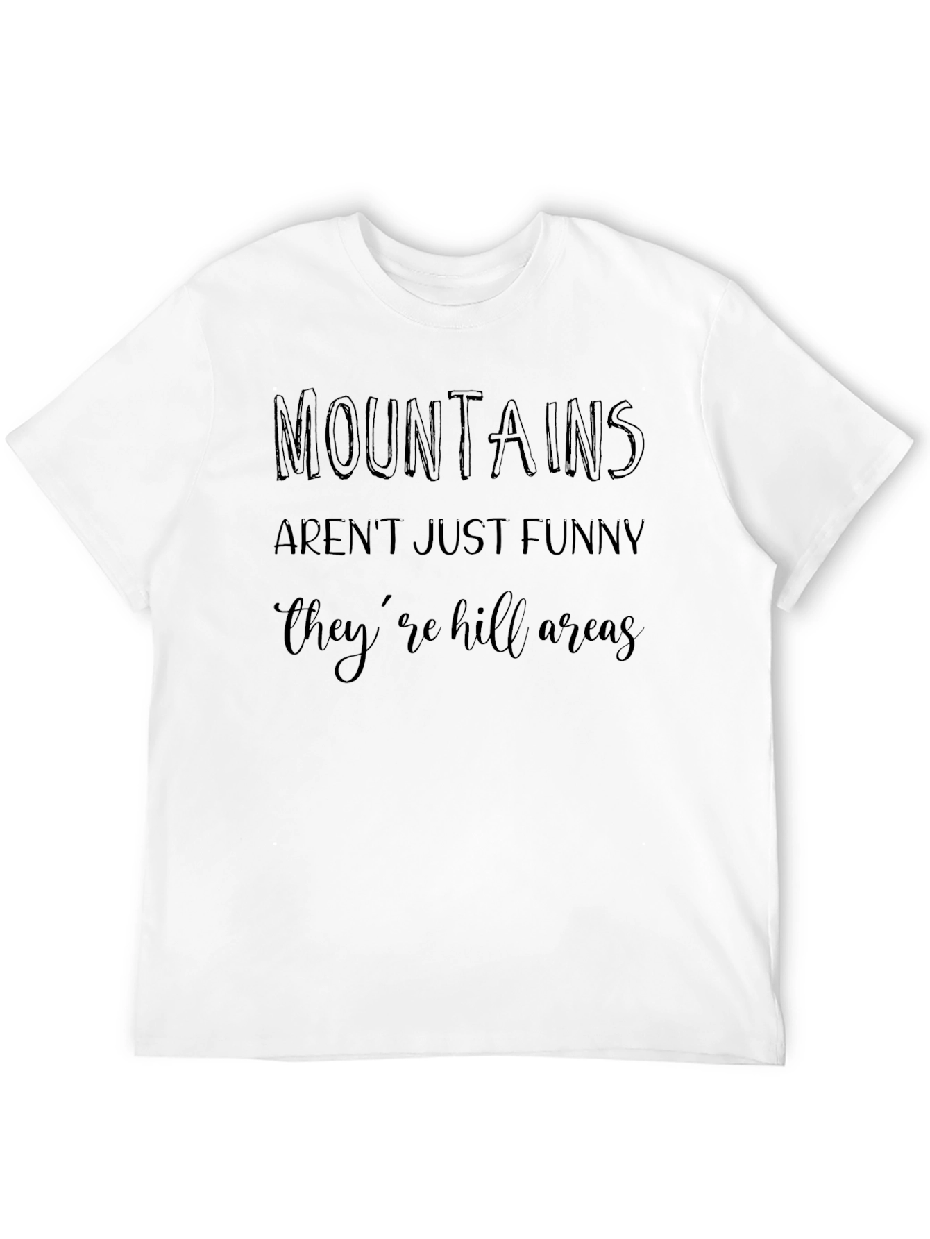 Mountains Funny Graphic T-Shirt