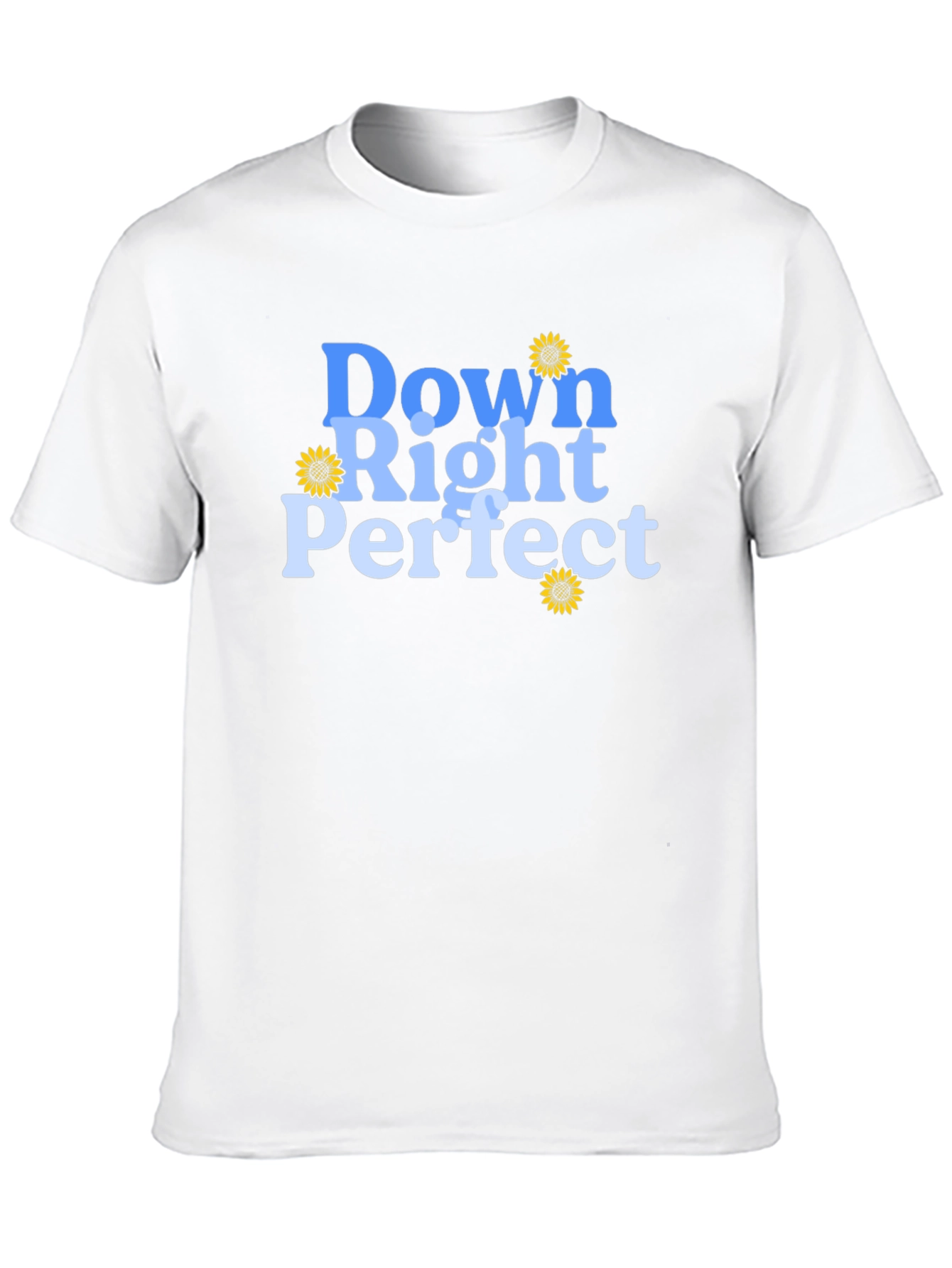 Down Right Perfect T-Shirt