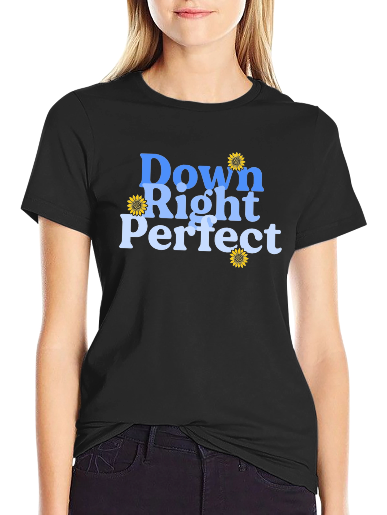 Down Right Perfect T-Shirt