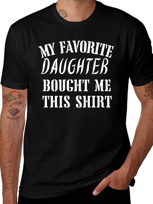 My Favorite Daughter T-Shirt - Gift for Dad